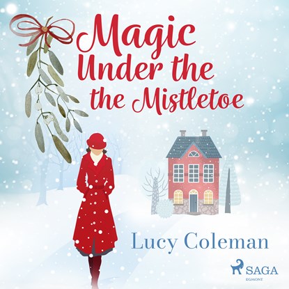 Magic Under the Mistletoe, Lucy Coleman - Luisterboek MP3 - 9788728287583
