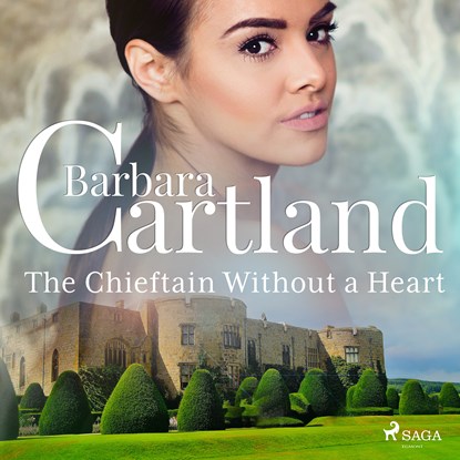 The Chieftain Without a Heart, Barbara Cartland - Luisterboek MP3 - 9788728293737