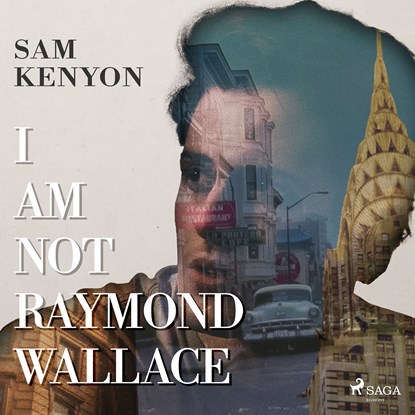 I Am Not Raymond Wallace, Sam Kenyon - Luisterboek MP3 - 9788728334744