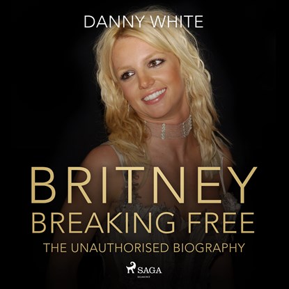 BRITNEY: Breaking Free, Danny White - Luisterboek MP3 - 9788728483374