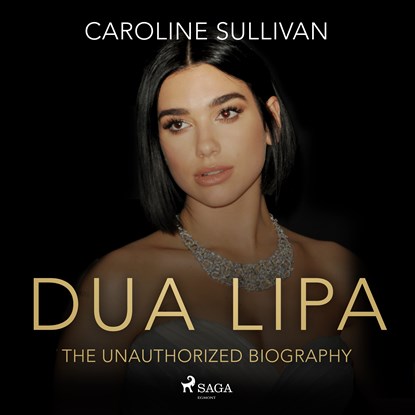 DUA LIPA: The Unauthorized Biography , Caroline Sullivan - Luisterboek MP3 - 9788728483381