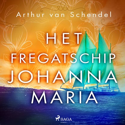 Het fregatschip Johanna Maria, Arthur van Schendel - Luisterboek MP3 - 9788728522295