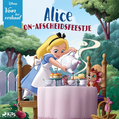 Disney Voor het verhaal: Alices on–afscheidsfeestje, Disney - Luisterboek MP3 - 9788728590447