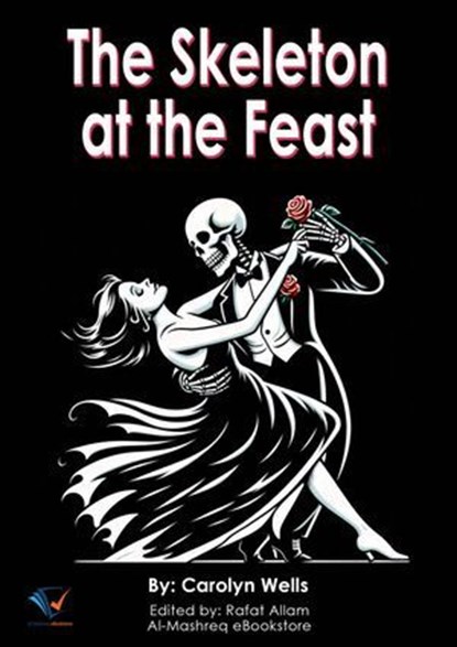 The Skeleton at the Feast, Carolyn Wells - Ebook - 9788739274107