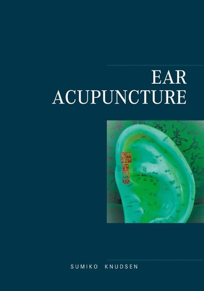 Ear Acupuncture Clinical Treatment, Sumiko Knudsen - Paperback - 9788743016298