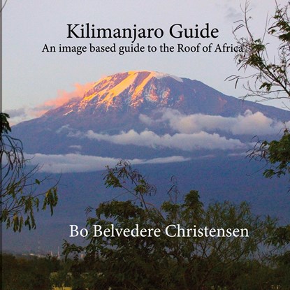 Kilimanjaro Guide, Bo Belvedere Christensen - Paperback - 9788743048183