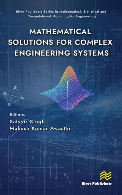Mathematical Solutions for Complex Engineering Systems, Satyvir Singh ; Mukesh Kumar Awasthi - Gebonden - 9788743806684