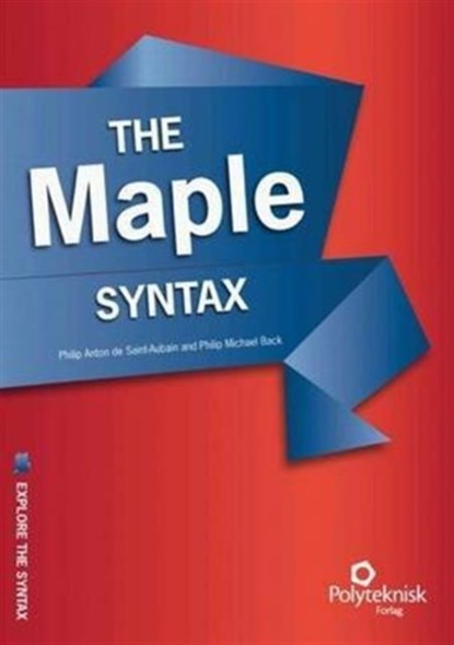 The Maple Syntax, PHILIP,  de Saint-Aubain Anton ; Philip Michael Back - Paperback - 9788750210474