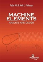 Machine Elements | Klit, Peder ; Pedersen, Niels L. | 