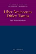 Liber Amicorum Ditlev Tamm | Andersen, Per ; Letto-Vanamo, Pia ; Modeer, Kjell A. | 