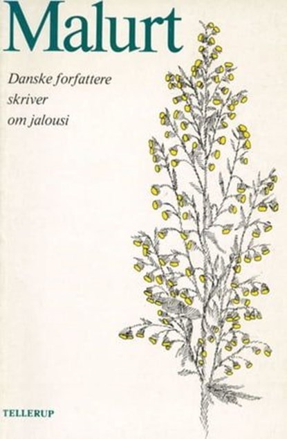 Malurt, Benny Andersen ; Erik Skøtt Andersen ; Carl Bang ; Michaela Brüel ; Ulla Dahlerup ; Martin Elmer ; Knud Holst ; Henning Ipsen ; Eiler Jensen ; Per Holm Knudsen ; Inge Krog ; Marianne Larsen ; John Nehm ; Bjarne Reuter ; Jannick Storm - Ebook - 9788758828855