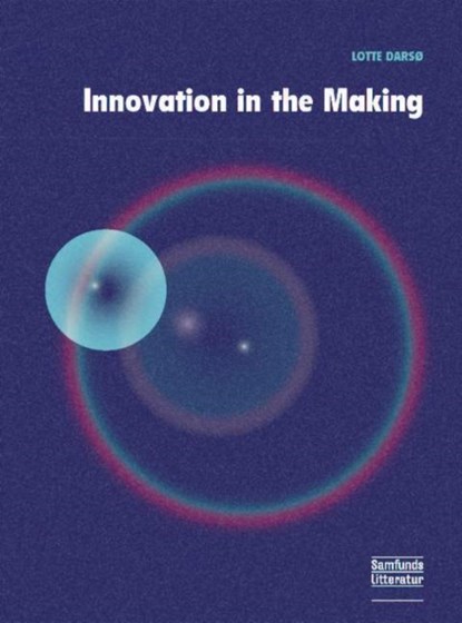Innovation in the Making, Lotte Darso - Paperback - 9788759308813