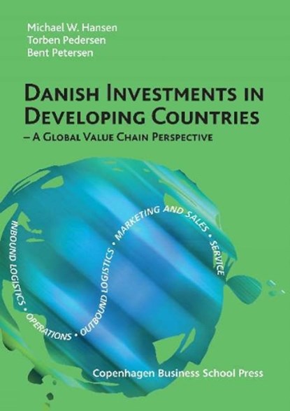 Danish Investments in Developing Countries, Michael W Hansen ; Torben Pedersen ; Bent Petersen - Paperback - 9788763001915