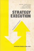 Strategy Execution | Holm, Michael Jessen ; Jenster, Per V ; Junghagen, Sven ; Poulfelt, Flemming | 