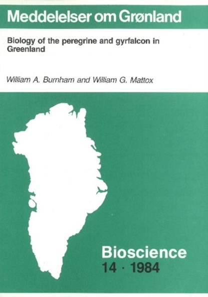 Biology of the Peregrine & Gryfalcon in Greenland, William A Burnham ; William G Mattox - Paperback - 9788763511629
