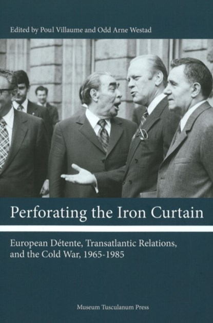 Perforating the Iron Curtain, Poul Villaume ; Odd Arne Westad - Gebonden - 9788763525886