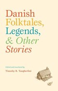 Danish Folktales, Legends & Other Stories | Timothy R Tangherlini | 