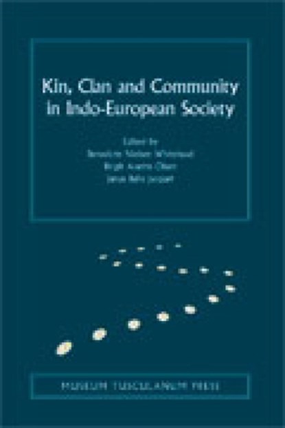 Kin, Clan and Community in Indo-European Society, Birgit Anette Olsen ; Benedicte Nielsen Whitehead ; Janus Bahs Jacquet - Gebonden - 9788763546188