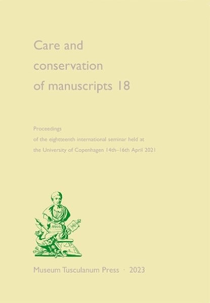 Care and Conservation of Manuscripts 18: Volume 18, Matthew James Driscoll - Paperback - 9788763547086