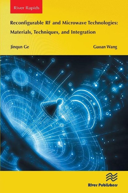 Reconfigurable RF and Microwave Technologies: Materials, Techniques, and Integration, Jinqun Ge ; Guoan Wang - Paperback - 9788770047883