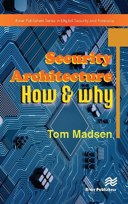 Security Architecture – How & Why, Tom Madsen - Gebonden - 9788770225847