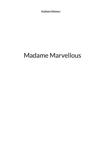 Madame Marvellous, Katleen Nielsen - Paperback - 9788771142945