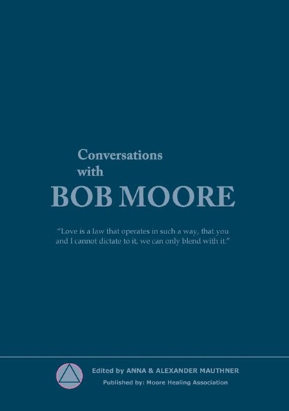 Conversations with Bob Moore, Moore Healing Association - Paperback - 9788771456547