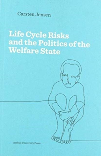 LIFE CYCLE RISKS & THE POLITICS OF THE, CARSTEN JENSEN - Paperback - 9788771849820