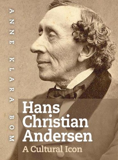 Hans Christian Andersen – A Cultural Icon, AnneKlara Bom - Gebonden - 9788772190174