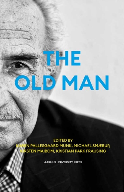 The Old Man, Karen Pallesgaard Munk ; Michael Smærup ; Kirsten Maibom - Paperback - 9788772191263