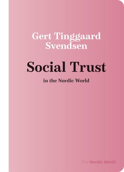 Social Trust in the Nordic World, Gert Tinggaard Svendsen - Paperback - 9788772195926