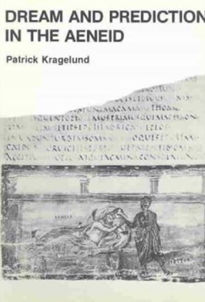 Dream & Prediction in the Aeneid, Patrick Kragelund - Paperback - 9788772891903