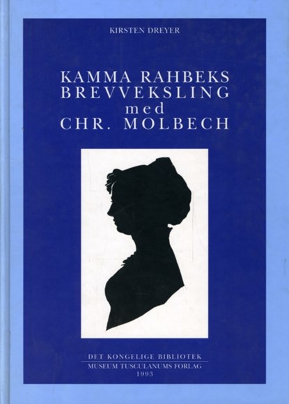Kamma Rahbeks brevveksling med Chr. Molbech, Kirsten Dreyer - Paperback - 9788772892450