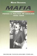 Mafia, penge og politik pa Sicilien 1950-1994 | Rene Seindal | 