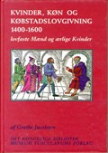 Kvinder, kon og kobstadslovgivning 1400-1600 | Grethe Jacobsen | 