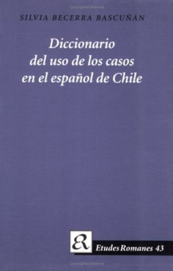 Diccionario del uso de los casos en el espanol de Chile