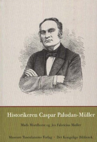 Historikeren Caspar Paludan-Muller, Mads Mordhorst ; Jes Fabricius Moller - Paperback - 9788772897387