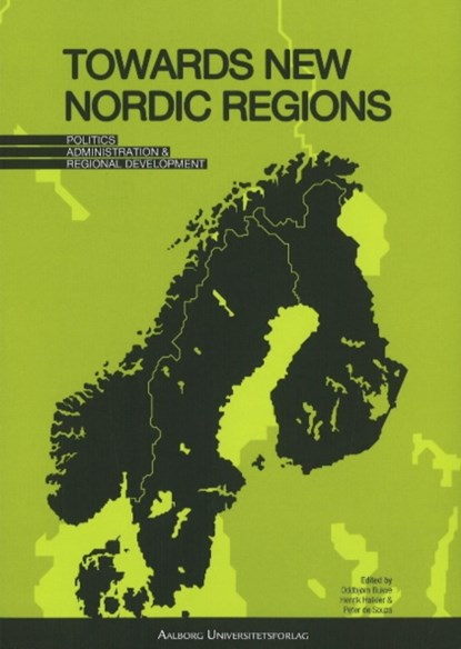 Towards New Nordic Regions, Oddbjorn Bukve ; Henrik Halkier ; Peter Souza - Paperback - 9788773079461