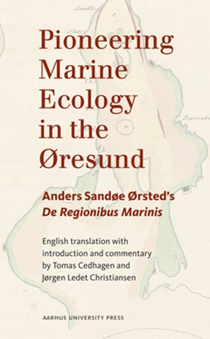 Anders Sandøe Ørsted. De regionibus marinis., Tomas Cedhagen - Gebonden - 9788775975150