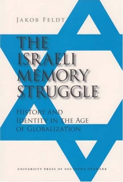 Israeli Memory Struggle, Jakob Feldt - Paperback - 9788776742188