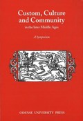 Custom, Culture & Community in the Later Middle Ages | Pettitt, Thomas ; Sondergaard, Leif | 