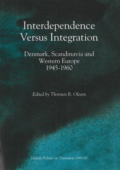 Interdependence Versus Integration, Thorsten B Olesen - Paperback - 9788778381774