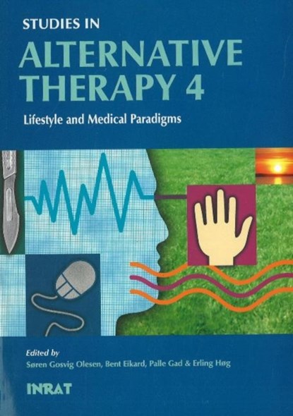 Studies in Alternative Therapy 4, Helle Johannessen ; Laila Launso ; Soren Gosvig Olesen ; Frants Staugard - Paperback - 9788778382078