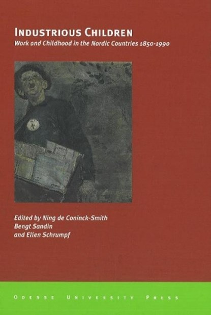 Industrious Children, Ning de Coninck-Smith ; Bengt Sandin ; Ellen Sandin - Paperback - 9788778382696