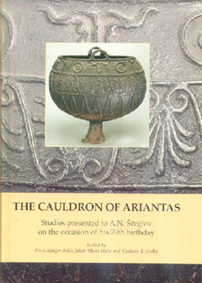 The Cauldron of Ariantas: Studies Presented to A.N. Sceglov on the Occasion of His 70th Birthday, Pia Guldager Bilde - Gebonden - 9788779340855