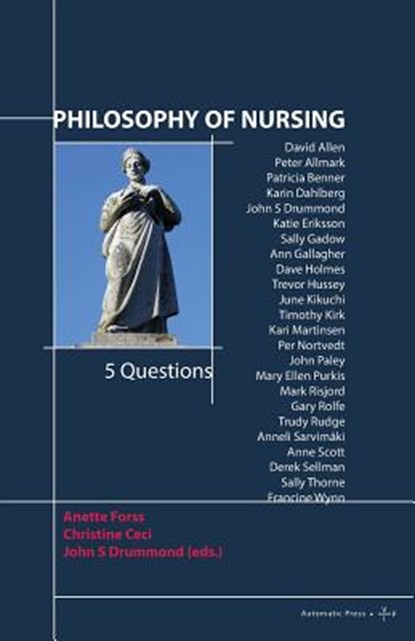 Philosophy of Nursing, Anette Forss ; Christine (University of Alberta Canada) Ceci ; John S Drummod - Paperback - 9788792130495