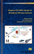 Adaptive PHY-MAC Design for Broadband Wireless Systems | Prasad, Ramjee ; Das, Suvra Sekhar ; Rahman, Muhammad Imadur | 