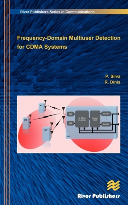 Frequency-Domain Multiuser Detection for CDMA Systems, Paulo Silva ; Rui Dinis - Gebonden - 9788792329707