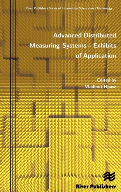 Advanced Distributed Measuring Systems - Exhibits of Application, Vladim R. Haasz - Gebonden - 9788792329721