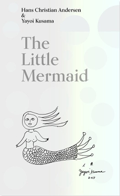 The Little Mermaid, Hans Christian Andersen ; Yayoi Kusama - Gebonden - 9788792877598